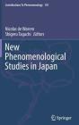 New Phenomenological Studies in Japan (Contributions to Phenomenology #101) By Nicolas De Warren (Editor), Shigeru Taguchi (Editor) Cover Image