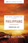 Philippians Bible Study Guide Plus Streaming Video: Embracing Joy By Mark Batterson Cover Image