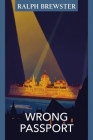 Wrong Passport By Ralph Brewster, Annabel Barber (Editor) Cover Image