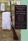 Archaeological Perspectives on the Battle of the Little Big Horn By Douglas D. Scott, Jr. Fox, Richard, Melissa A. Conner Cover Image