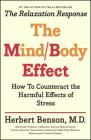 Mind Body Effect: How to Counteract the Harmful Effects of Stress By Herbert Benson Cover Image