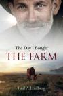 The Day I Bought the Farm By Paul a. Lindberg Cover Image