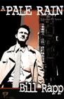 A Pale Rain: A Bill Habermann Mystery By Bill Rapp Cover Image