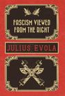 Fascism Viewed from the Right By Julius Evola Cover Image