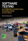 Software Testing: An ISTQB-BCS Certified Tester Foundation guide - 4th edition By Brian Hambling (Editor), Geoff Thompson, Peter Morgan Cover Image
