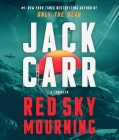Red Sky Mourning: A Thriller (Terminal List #7) By Jack Carr, Ray Porter (Read by) Cover Image