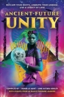 Ancient-Future Unity: Reclaim Your Roots, Liberate Your Lineage, Live a Legacy of Love Cover Image