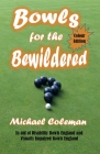 Bowls for the Bewildered: Colour Edition Cover Image