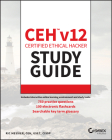 Ceh V12 Certified Ethical Hacker Study Guide with 750 Practice Test Questions (Sybex Study Guide) By Ric Messier Cover Image