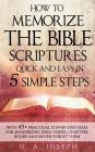 How to Memorize the Bible Scriptures Quick and Easy in Five Simple Steps: A Practical Step-By- Step Guide for Memorizing Bible Verses, Chapters, Books By O. a. Joseph Cover Image