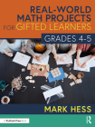 Real-World Math Projects for Gifted Learners, Grades 4-5 By Mark Hess Cover Image