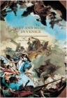 Art and Music in Venice: From the Renaissance to Baroque By Hilliard T. Goldfarb (Editor) Cover Image