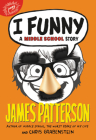 I Funny: A Middle School Story By James Patterson, Chris Grabenstein, Laura Park (Illustrator) Cover Image