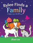 Rylee Finds a Family: a happy puppy tale Cover Image