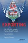Exporting: The Definitive Guide to Selling Abroad Profitably By Laurel J. Delaney Cover Image