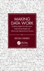 Making Data Work: Enabling Digital Transformation, Empowering People and Advancing Organisational Success Cover Image