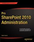 Pro SharePoint 2010 Administration (Expert's Voice in Sharepoint) Cover Image