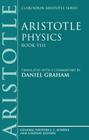 Physics: Book VIII (Clarendon Aristotle) By Aristotle, Daniel W. Graham (Editor), Daniel W. Graham (Translator) Cover Image
