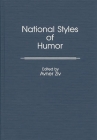 National Styles of Humor (Contributions to the Study of Popular Culture) By Avner Ziv (Editor), Avner Ziv (Other) Cover Image