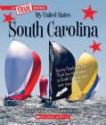 South Carolina (A True Book: My United States) (A True Book (Relaunch)) By Barbara A. Somervill Cover Image