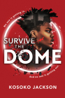 Survive the Dome By Kosoko Jackson Cover Image