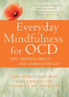 Everyday Mindfulness for Ocd: Tips, Tricks, and Skills for Living Joyfully By Jon Hershfield, Shala Nicely, C. Alec Pollard (Foreword by) Cover Image