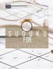 Suduku For Old People: Suduku Puzzles Books, Right brain teaser game activity book suduko puzzle books for childrens and adults easy to mediu By Shrlea D. Berilla Cover Image