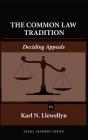 The Common Law Tradition: Deciding Appeals By Karl N. Llewellyn, Steven Alan Childress (Foreword by) Cover Image