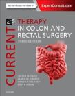 Current Therapy in Colon and Rectal Surgery By Victor W. Fazio (Editor), James M. Church (Editor), Conor P. Delaney (Editor) Cover Image