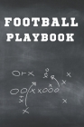 football playbook notebook: Football Notebook For Draw And Create Your Football Playbook Like a Coach Cover Image