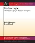 Markov Logic: An Interface Layer for Artificial Intelligence (Synthesis Lectures on Artificial Intelligence and Machine Le) Cover Image