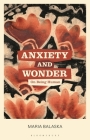 Anxiety and Wonder: On Being Human By Maria Balaska Cover Image