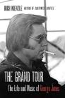 The Grand Tour: The Life and Music of George Jones By Rich Kienzle Cover Image