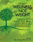 Wellness, Not Weight: Health at Every Size and Motivational Interviewing Cover Image