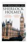 Die Memoiren des Sherlock Holmes: Silberstrahl, Das gelbe Gesicht, Eine sonderbare Anstellung, Holmes' erstes Abenteuer, Der Katechismus der Familie M By Arthur Conan Doyle Cover Image