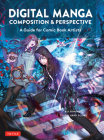 Digital Manga Composition & Perspective: A Guide for Comic Book Artists Cover Image