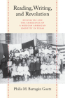 Reading, Writing, and Revolution: Escuelitas and the Emergence of a Mexican American Identity in Texas By Philis Barragán Goetz Cover Image