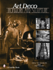 Art Deco Ironwork & Sculpture (Schiffer Book) Cover Image