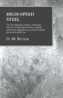 High-Speed Steel - The Development, Nature, Treatment, and use of High-Speed Steels, Together with Some Suggestions as to the Problems Involved in the Cover Image