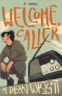 Welcome, Caller By M. Dean Wright Cover Image