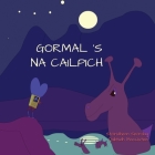 Gormal 's na Cailpich By David Hutchison, David Hutchison (Illustrator), Beathag Mhoireasdan (Translator) Cover Image