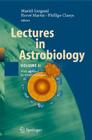 Lectures in Astrobiology, Volume II (Advances in Astrobiology and Biogeophysics) By Muriel Gargaud (Editor), A. Lazcano (Foreword by), Hervé Martin (Editor) Cover Image
