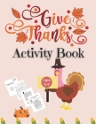Thanksgiving Activity Book Ages 3-9: Fun For Kids - Coloring, Mazes, Search Words with thanksgiving vocabulary & MORE Funny thanksgiving riddles and j By Activity Kids Cover Image