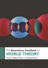 The Bloomsbury Handbook of World Theory By Jeffrey R. Di Leo (Editor), Christian Moraru (Editor) Cover Image