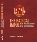 The Radical Impulse: Music in the Tradition of the Indian People's Theatre Association By Sumangala Damodaran Cover Image