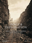 Image and Exploration: Early Travel Photography from 1850 to 1914 Cover Image