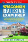 Wisconsin Real Estate Exam Prep: The Complete Guide to Passing the Wisconsin Real Estate Salesperson License Exam the First Time! Cover Image