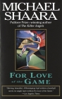 For Love of the Game: A Novel By Michael Shaara Cover Image