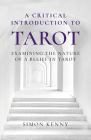 A Critical Introduction to Tarot: Examining the Nature of a Belief in Tarot Cover Image