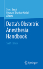 Datta's Obstetric Anesthesia Handbook By Scott Segal (Editor), Bhavani Shankar Kodali (Editor) Cover Image